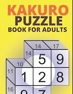 Kakuro Puzzle Book For Adults: 200 Kakuro Cross Sums Puzzles For Seniors And Adults - Volume 2 