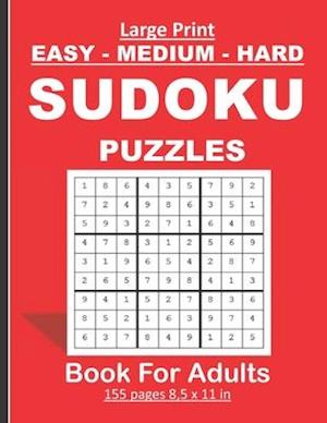 Large Print Easy, Medium and Hard Sudoku Puzzles Book For Adults.