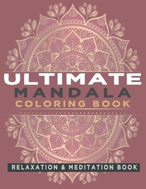 Ultimate Mandala Coloring Book