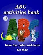 ABC Activities for Kids to Have Fun, Color and Learn