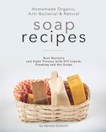 Homemade Organic, Anti-Bacterial & Natural Soap Recipes