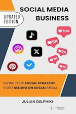 Social Media Business: Define your social strategy, start selling on social media and expand your business in China: A Social Media book about how to 