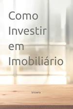 Como Investir em Imobiliário