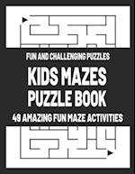 Kids Mazes Puzzle Book