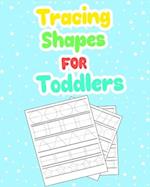 Tracing Shapes For Toddlers: Practice Tracing The Shape and Connecting the dots, Kindergarten Tracing Workbook 