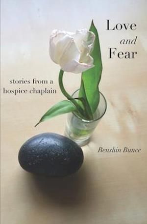 Love and Fear: Stories from a Hospice Chaplain