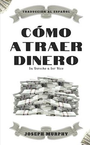 Cómo atraer dinero