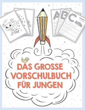 Das große Vorschulbuch für Jungen, ab 5 Jahre, Schwungübungen, Buchstaben und Zahlen schreiben lernen, Malen nach Zahlen und Wortsuchrätsel für Vorsch