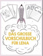 Das große Vorschulbuch für Lena, ab 5 Jahre, Schwungübungen, Buchstaben und Zahlen schreiben lernen, Malen nach Zahlen und Wortsuchrätsel für Vorschul