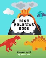Dino Coloring Book: Cute And Fun Dinosaur World Fantastic Childrens Activity Books Coloring For Boys, Girls, Toddlers, Preschoolers, Kids 3-8, 6-8 