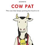 Cow Pat: The Cow That Keeps Putting Her Hoof In It! 