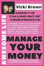 Awesome Life To Mange Your Money (Money is Falling Out of Your Pockets)