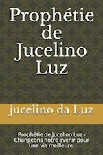 Prophétie de Jucelino Luz