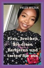 Frau, Brechen Sie Diese Barrieren Und Treten Sie Aus