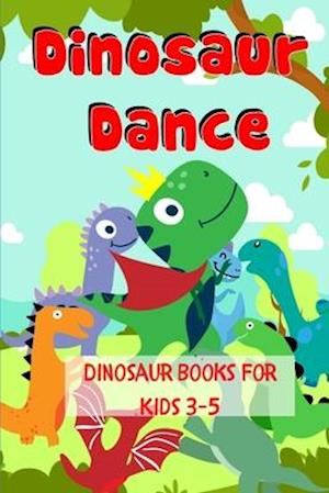 Dinosaur Dance - Dinosaur Books For Kids 3-5