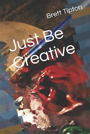 Just Be Creative