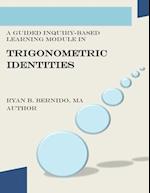 A Guided Inquiry-Based Learning Module in Trigonometric Identities