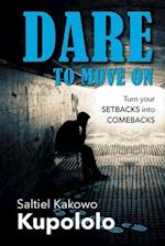 Dare to Move on