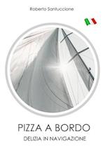 Pizza a Bordo - Delizia in Navigazione