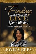 Finding a New Way to Live After Addiction