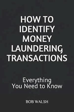 How to Identify Money Laundering Transactions