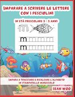 Imparare a scrivere le lettere con i pesciolini in età prescolare 3 - 5 anni