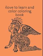 ilove to learn and color coloring book