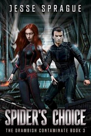 Spider's Choice : Book three in the Drambish Contaminate novels (An Adult Space Opera)