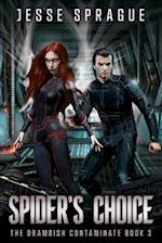 Spider's Choice : Book three in the Drambish Contaminate novels (An Adult Space Opera) 