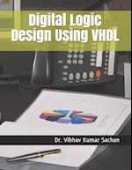 Digital Logic Design Using VHDL