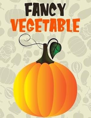 Fancy Vegetable: Awesome Kids Coloring Book