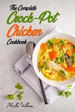 The Complete Crock-Pot Chicken Cookbook