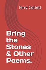 Bring the Stones & Other Poems.