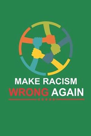 Make Racism Wrong Again