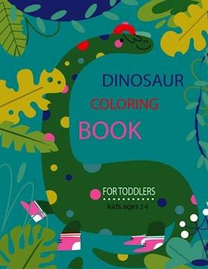 Dinosaur Coloring Book for Toddlers (Kids Ages 2-4)