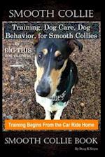Smooth Collie Training, Dog Care, Dog Behavior, for Smooth Collies By D!G THIS DOG Training, Dog Training Begins From the Car Ride Home, Smooth Collie