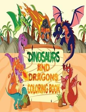 Dinosaurs and Dragons Coloring Book ages 4-8: Great Gift for kids ages 4-8, Awesome Dinosaurs & Dragons Coloring Book for Boys, Girls, Toddlers, Presc