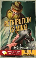 Retribution is Mine!: Poached Parody 