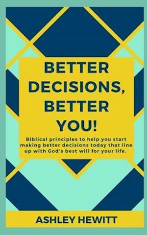 Better Decisions, Better You!