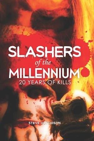 Slashers of the Millennium: 20 Years of Kills