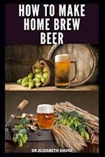 How to Make Home Brew Beer