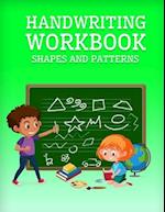 Handwriting Workbook: Shapes and Patterns - Educational Book with Exercises Tracing Shapes and Patterns For Kids Aged 3-5 - Activity Book for Prescho