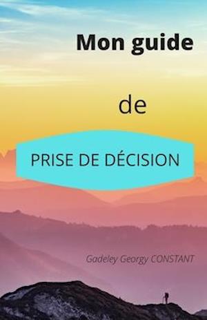 Mon guide de prise de décision