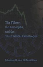 The Führer, Ariosophy, and the Third Global Catastrophe