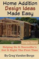 Home Addition Design Ideas Made Easy