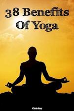 38 Benefits Of Yoga- Chris Roy