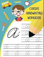 Cursive Handwriting Workbook: Letter Tracing Books for Kids Learn and Practice Writing Alphabet A-Z Upper and Lower Case and Words in Cursive 