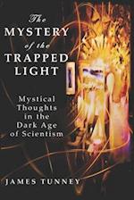 The Mystery of the Trapped Light