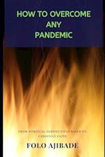 How to Overcome any Pandemic