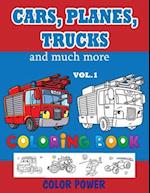 Cars, Planes, Trucks and much more - Coloring BOOK - VOL. 1